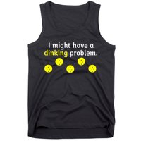 I Might Have A Dinking Problem Funny Pickleball Tank Top