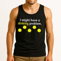 I Might Have A Dinking Problem Funny Pickleball Tank Top