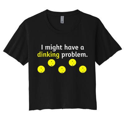 I Might Have A Dinking Problem Funny Pickleball Crop Top