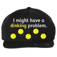 I Might Have A Dinking Problem Funny Pickleball Wool Snapback Cap