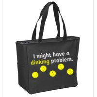 I Might Have A Dinking Problem Funny Pickleball Zip Tote Bag