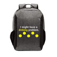 I Might Have A Dinking Problem Funny Pickleball Vector Backpack