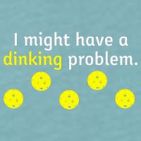 I Might Have A Dinking Problem Funny Pickleball Sueded Cloud Jersey T-Shirt