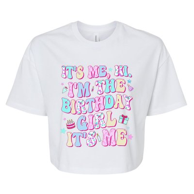 Its Me Hi Im The Birthday Girl Its Me Birthday Party Bella+Canvas Jersey Crop Tee