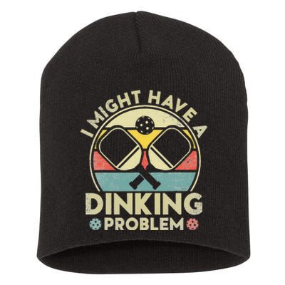 I Might Have A Dinking Problem. Funny Pickleball Lover Short Acrylic Beanie