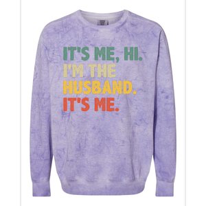 ItS Me Hi IM The Husband ItS Me From Wife FatherS Day Colorblast Crewneck Sweatshirt