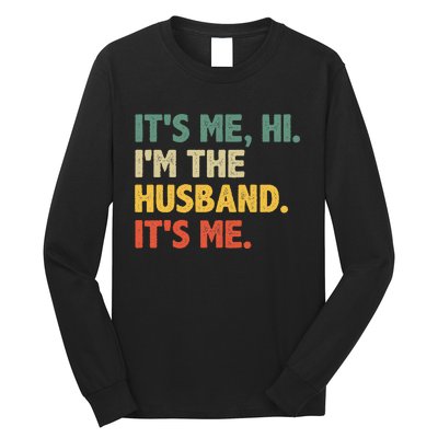 ItS Me Hi IM The Husband ItS Me From Wife FatherS Day Long Sleeve Shirt