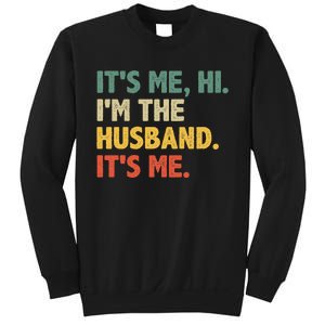 ItS Me Hi IM The Husband ItS Me From Wife FatherS Day Sweatshirt