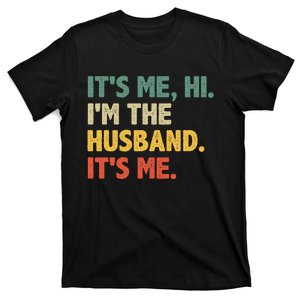 ItS Me Hi IM The Husband ItS Me From Wife FatherS Day T-Shirt