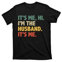 ItS Me Hi IM The Husband ItS Me From Wife FatherS Day T-Shirt