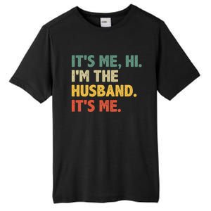 ItS Me Hi IM The Husband ItS Me From Wife FatherS Day Tall Fusion ChromaSoft Performance T-Shirt