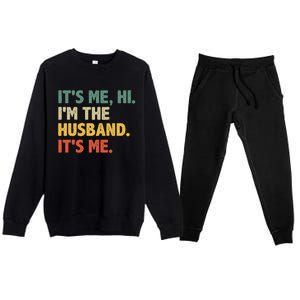 ItS Me Hi IM The Husband ItS Me From Wife FatherS Day Premium Crewneck Sweatsuit Set