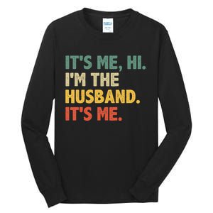 ItS Me Hi IM The Husband ItS Me From Wife FatherS Day Tall Long Sleeve T-Shirt