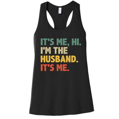 ItS Me Hi IM The Husband ItS Me From Wife FatherS Day Women's Racerback Tank