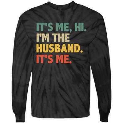 ItS Me Hi IM The Husband ItS Me From Wife FatherS Day Tie-Dye Long Sleeve Shirt