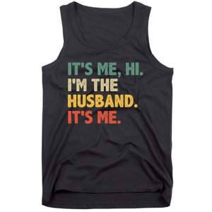 ItS Me Hi IM The Husband ItS Me From Wife FatherS Day Tank Top