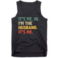 ItS Me Hi IM The Husband ItS Me From Wife FatherS Day Tank Top