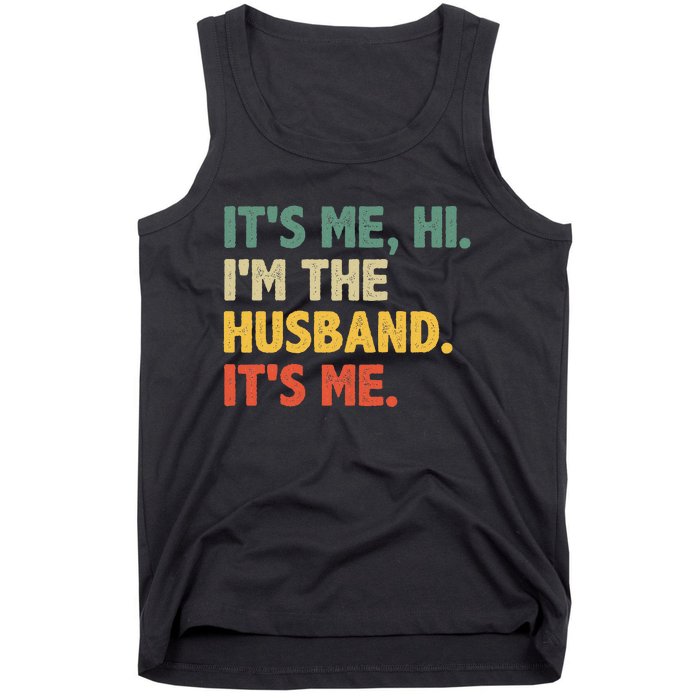 ItS Me Hi IM The Husband ItS Me From Wife FatherS Day Tank Top