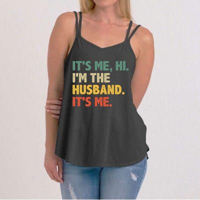 ItS Me Hi IM The Husband ItS Me From Wife FatherS Day Women's Strappy Tank