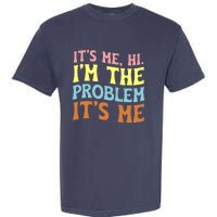 It's Me, Hi, I'm The Problem Groovy, Anti Hero Vintage Garment-Dyed Heavyweight T-Shirt