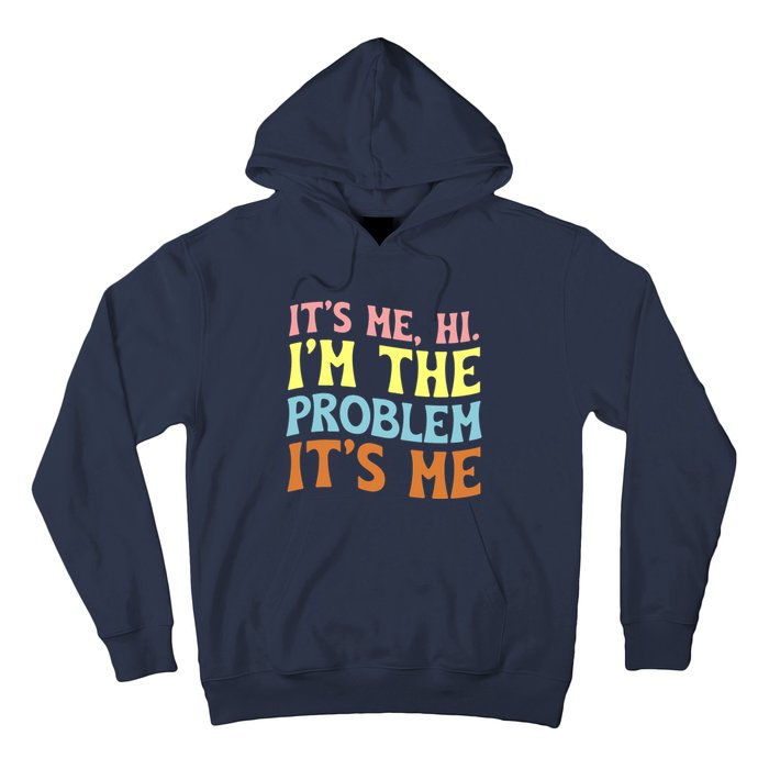 It's Me, Hi, I'm The Problem Groovy, Anti Hero Vintage Hoodie