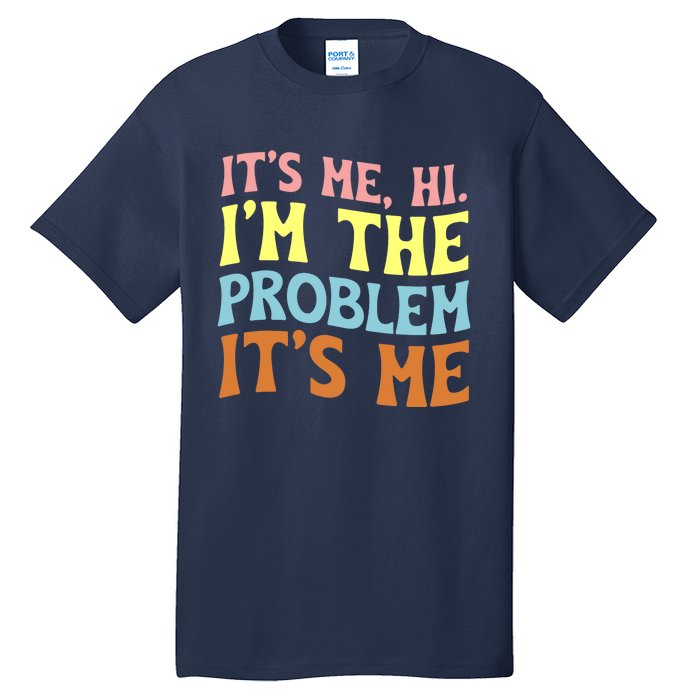 It's Me, Hi, I'm The Problem Groovy, Anti Hero Vintage Tall T-Shirt