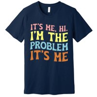 It's Me, Hi, I'm The Problem Groovy, Anti Hero Vintage Premium T-Shirt