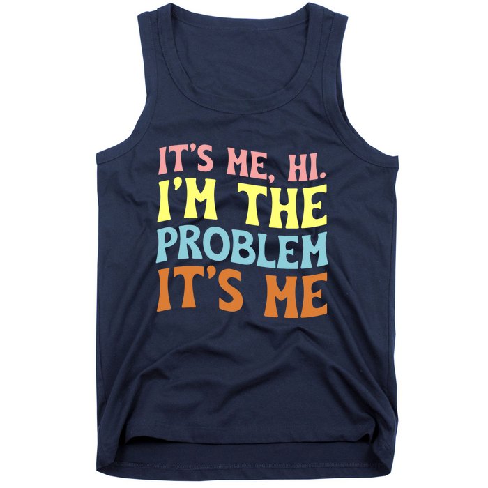 It's Me, Hi, I'm The Problem Groovy, Anti Hero Vintage Tank Top