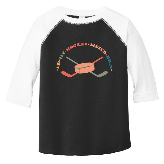 In My Hockey Sister Era Great Gift Toddler Fine Jersey T-Shirt