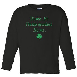 It's Me Hi I'm The Drunkest It's Me Saint Patrick's Day Anti Hero Toddler Long Sleeve Shirt