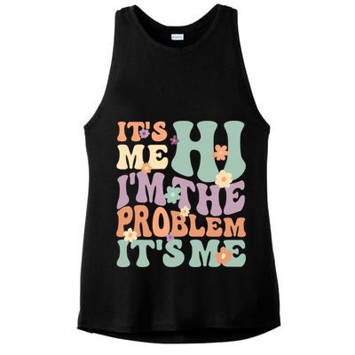 Its Me Hi I'm The Problem Its Me Ladies PosiCharge Tri-Blend Wicking Tank