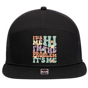 Its Me Hi I'm The Problem Its Me 7 Panel Mesh Trucker Snapback Hat