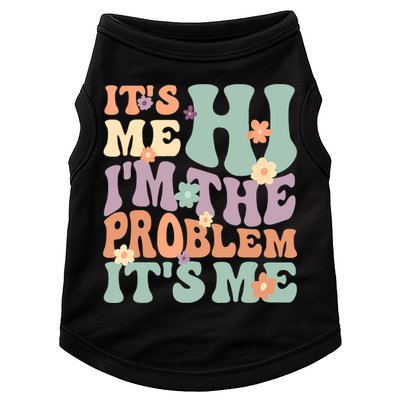 Its Me Hi I'm The Problem Its Me Doggie Tank