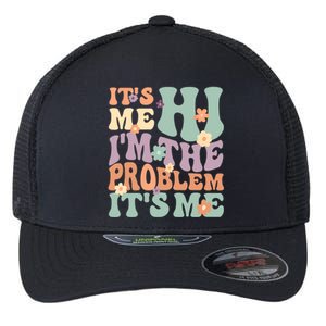 Its Me Hi I'm The Problem Its Me Flexfit Unipanel Trucker Cap