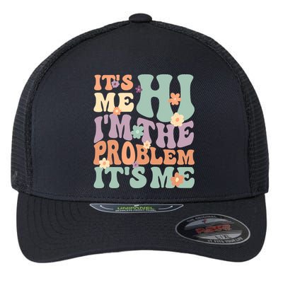 Its Me Hi I'm The Problem Its Me Flexfit Unipanel Trucker Cap
