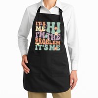 Its Me Hi I'm The Problem Its Me Apron