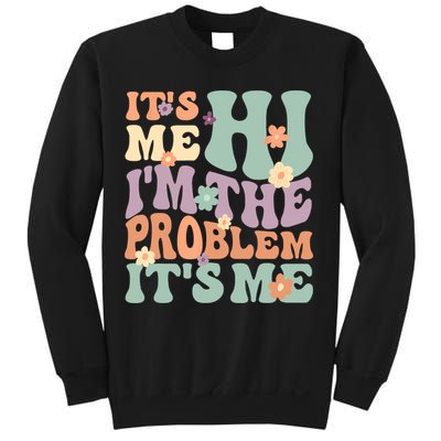 Its Me Hi I'm The Problem Its Me Sweatshirt