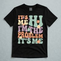 Its Me Hi I'm The Problem Its Me T-Shirt