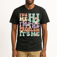 Its Me Hi I'm The Problem Its Me Tall T-Shirt