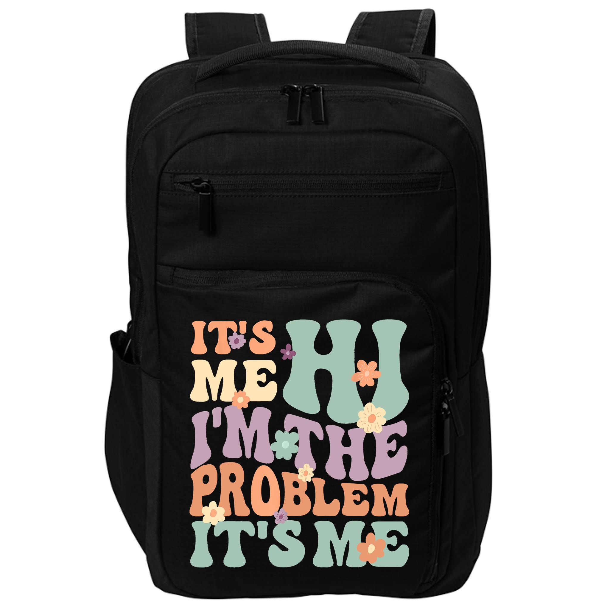 Its Me Hi I'm The Problem Its Me Impact Tech Backpack