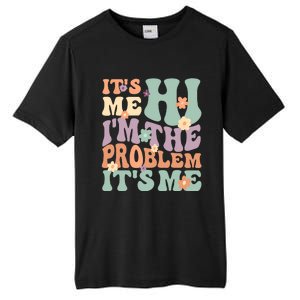 Its Me Hi I'm The Problem Its Me Tall Fusion ChromaSoft Performance T-Shirt