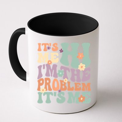 Its Me Hi I'm The Problem Its Me Mug