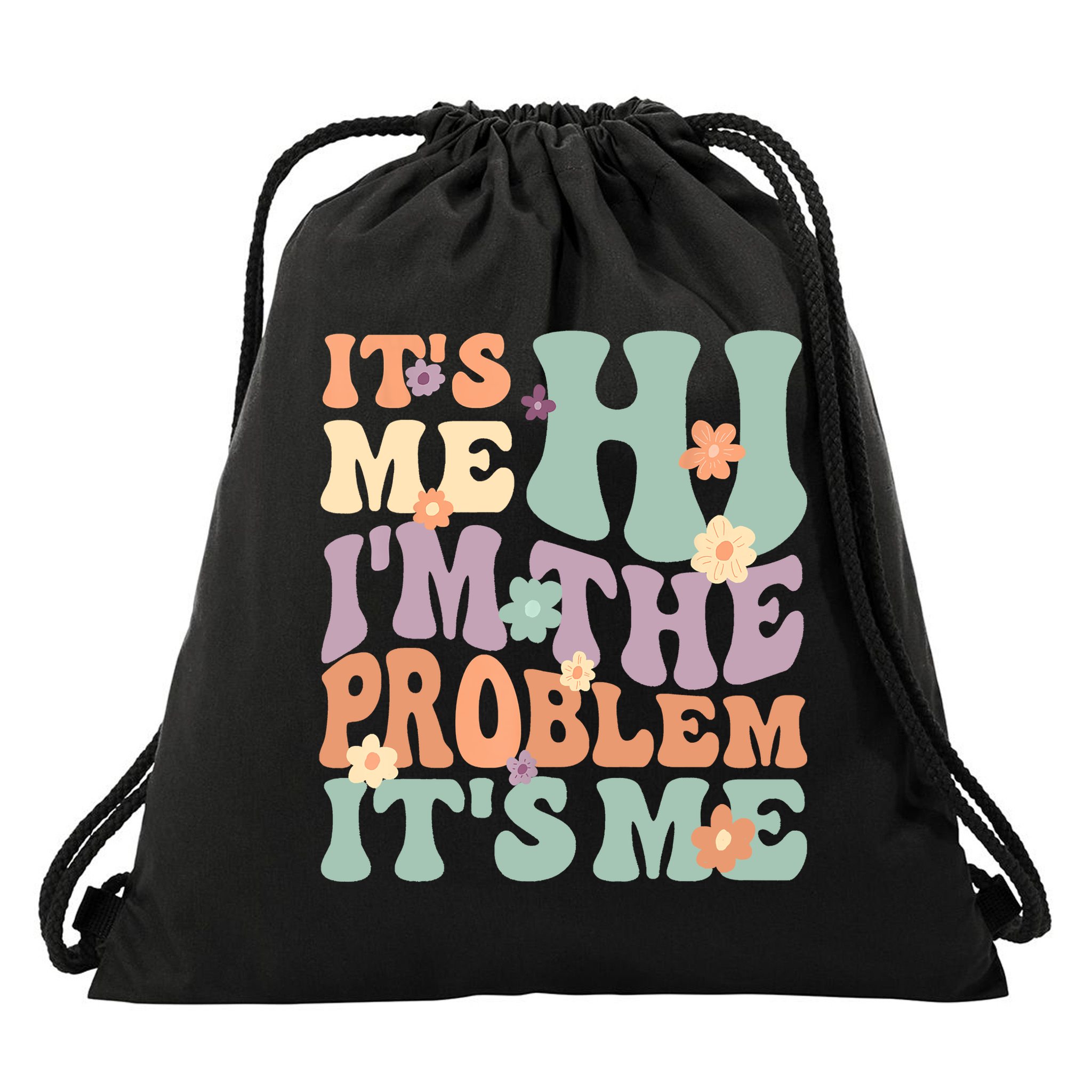 Its Me Hi I'm The Problem Its Me Drawstring Bag