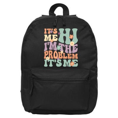 Its Me Hi I'm The Problem Its Me 16 in Basic Backpack