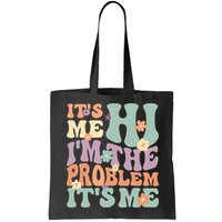 Its Me Hi I'm The Problem Its Me Bag