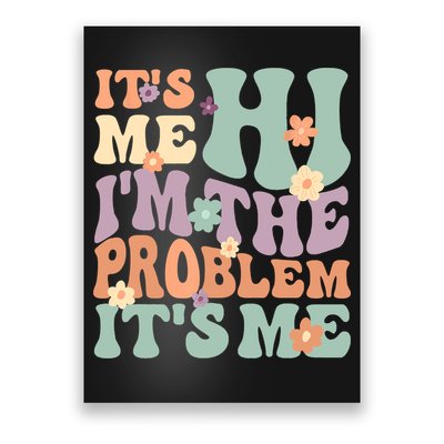 Its Me Hi I'm The Problem Its Me Poster