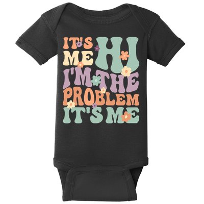 Its Me Hi I'm The Problem Its Me Baby Bodysuit