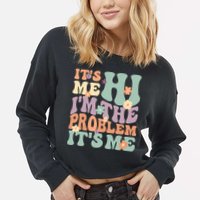 Its Me Hi I'm The Problem Its Me Cropped Pullover Crew