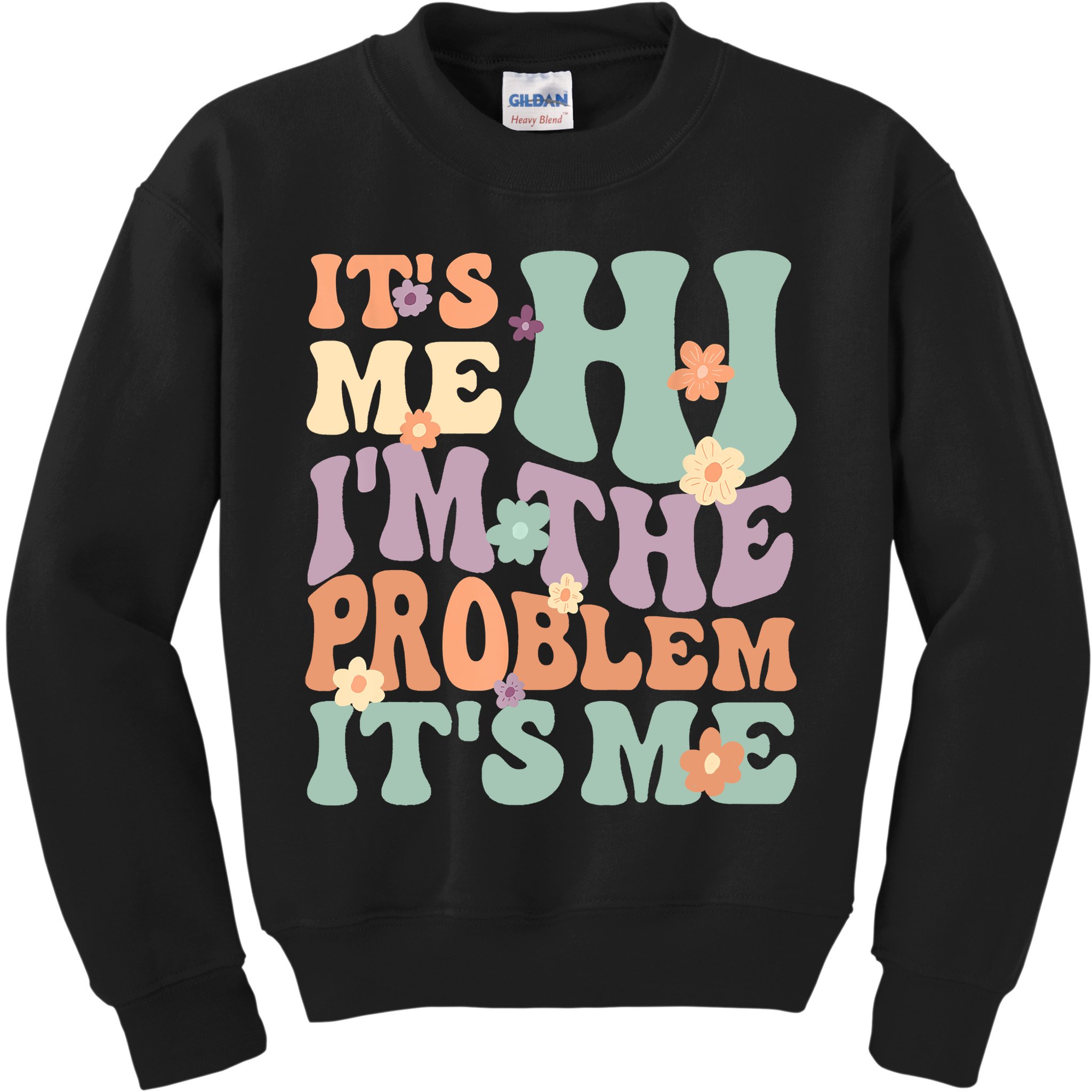 Its Me Hi I'm The Problem Its Me Kids Sweatshirt
