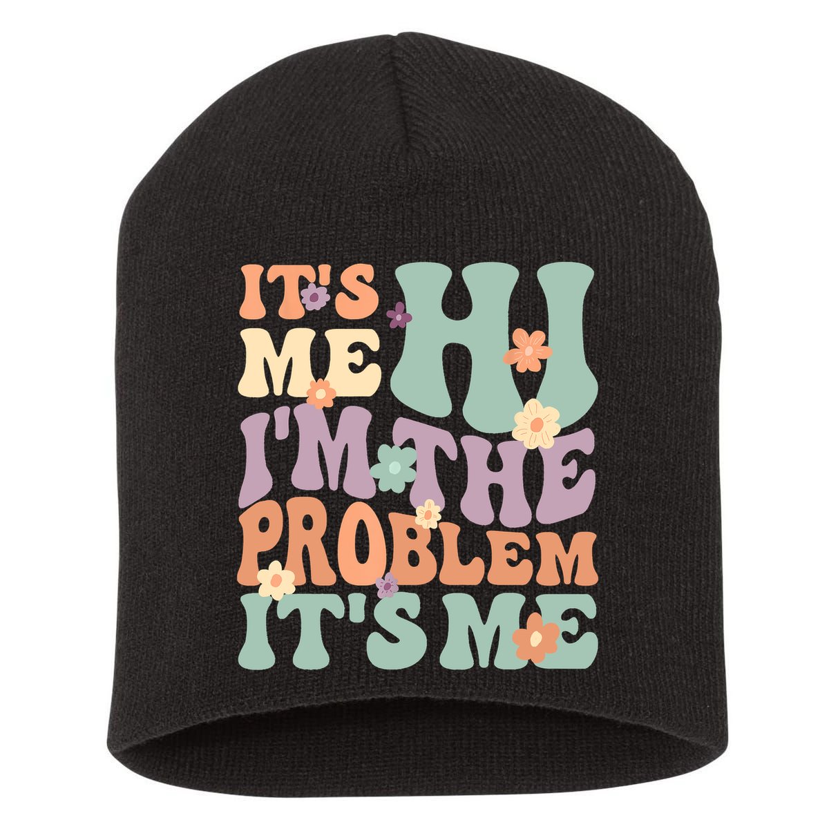 Its Me Hi I'm The Problem Its Me Short Acrylic Beanie